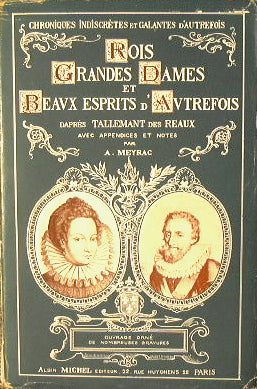 Rois, Grandes Dames et Beaux esprits d'Autrefois. Premier Tome