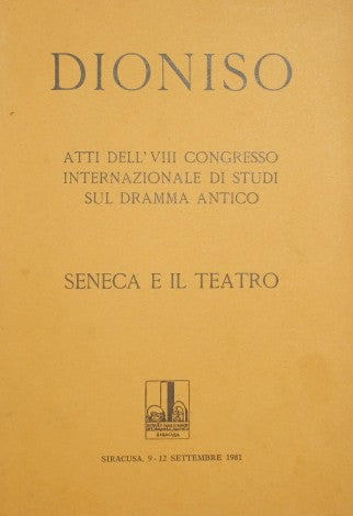 Seneca e il teatro. Atti del VIII congresso internazionale di studi sul dramma antico