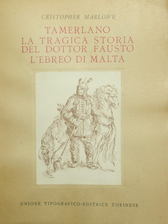 Tamerlano - La tragica storia del dottor Fausto - L'ebreo di Malta