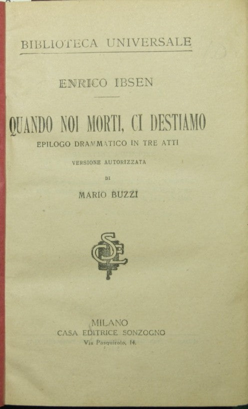 Quando noi morti, ci destiamo; Catilina; La commedia dell'amore; Poesie complete; Hedda Gabler; Gli spettri