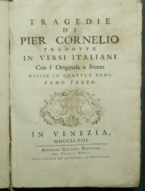 Tragedie di Pier Cornelio tradotte in versi italiani. Vol. III e IV