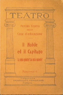 Drammi e farse inedite : Il nobile ed il capitano + La mia quiete! La mia quiete!
