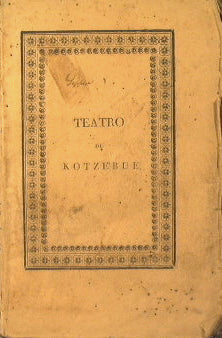 Teatro del Signor Augusto di Kotzebue Vol. I - Ottavia ( tragedia)  + Gurli ovvero gl'Indiani in Inghilterra (commedia)