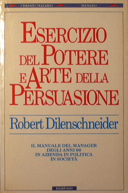 Esercizio del potere e arte della persuasione.