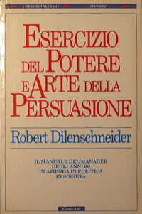 Esercizio del potere e arte della persuasione.