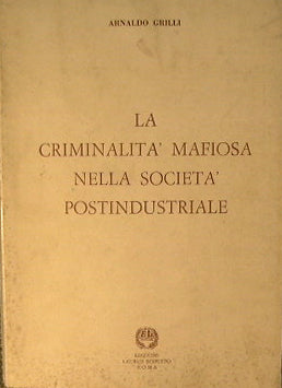 La criminalità mafiosa nella società postindustriale