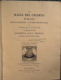 La magia del credito svelata istituzione fondamentale di pubblica utilita da Giuseppe De Welz offerta alla Sicilia ed agli altri stati d'Italia.