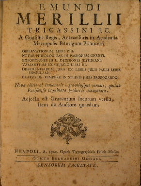 Emundi Merillii Tricassini j.c a consiliis Regis, Antecessoris in Academia Metropolis Biturigum Primicerii