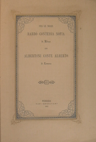 Per le nozze Barbò Contessa Sofia di Milano con Albertoni Conte Alberto di Cremona