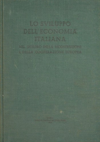 Lo sviluppo dell'economia italiana nel quadro della ricostruzione e della cooperazione europea