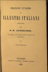 Orazioni funebri di Illustri italiani con aggiunta di alcuni Scritti intorno alle Belle Arti.