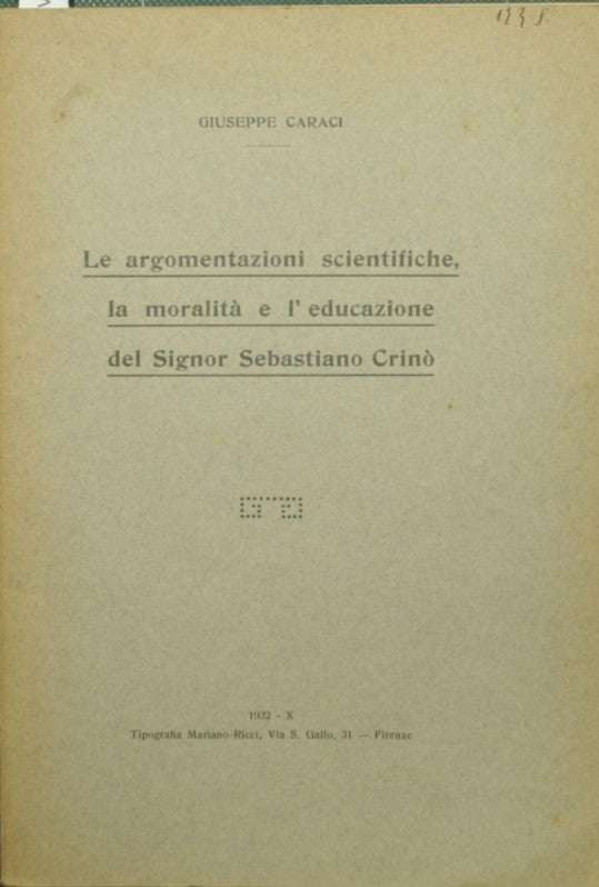 Le argomentazioni scientifiche, la moralità e l'educazione del Signor Sebastiano Crinò