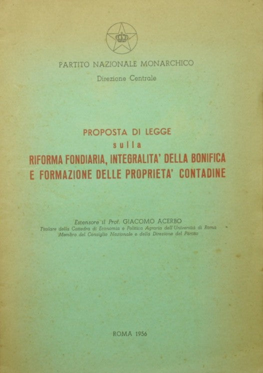 Proposta di legge sulla riforma fondiaria, integralità della bonifica e formazione delle proprietà contadine