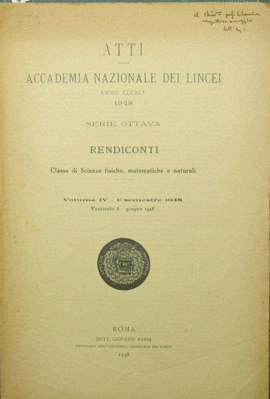 Atti della Accademia Nazionale dei Lincei. Anno CCCXLV. 1948. serie ottava. Rendiconti. Classe di Scienze fisiche, matematiche e naturali