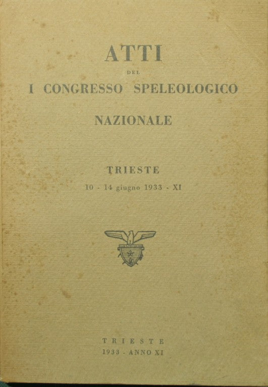 Atti del I Congresso Speleologico Nazionale organizzato dal Club Alpino Italiano
