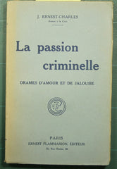 La passion criminelle - Drames d'amour et de jalousie