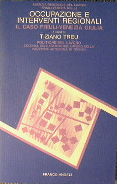 Occupazione e interventi regionali. Il caso Friuli - Venezia Giulia