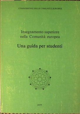 Insegnamento superiore nella Comunità europea. Una guida per studenti.