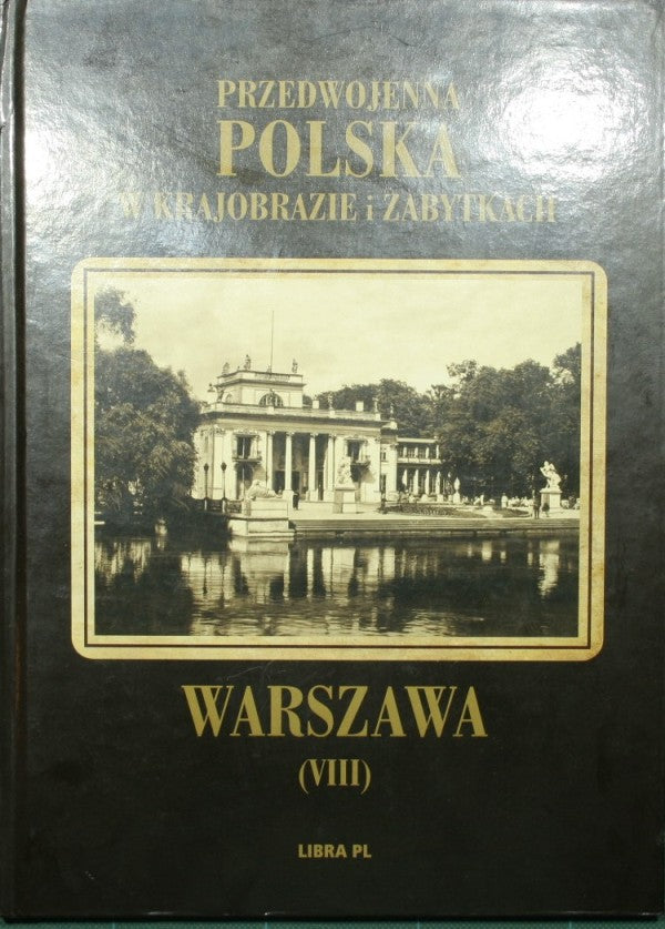 Przedwojenna Polska w krajobrazie i zabytkach - Warszawa