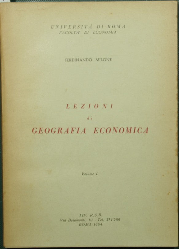 Lezioni di Geografia economica. Vol. I