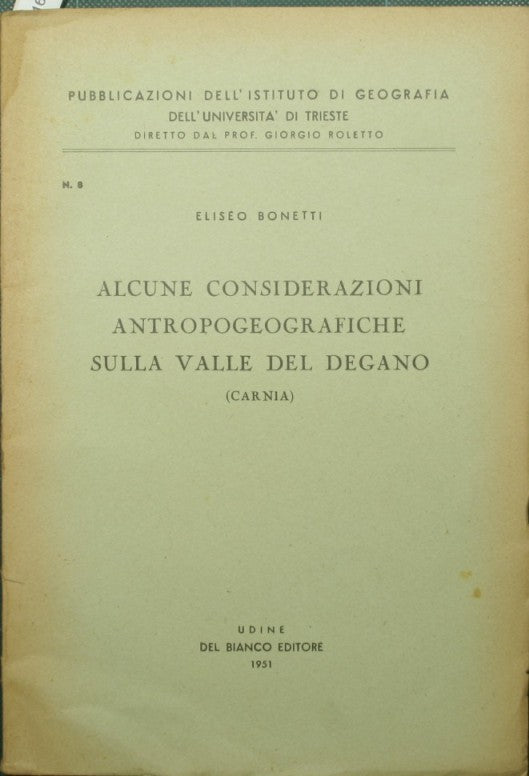 Alcune considerazioni antropogeografiche sulla Valle del Degano (Carnia)