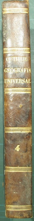 Nuova geografia universale antica e moderna, cosmografica, fisica, topografica, di commercio e d'industria, politica, statistica, etho-grafica, ed istorica. Vol. IV