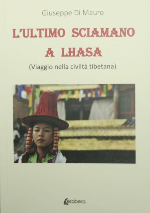L'ultimo sciamano a Lhasa - Viaggio nella civiltà tibetana