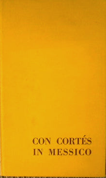 Con Cortés in Messico