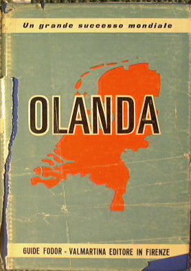 Olanda. Storia - Vita - Folclore e tutte le informazioni utili al turista