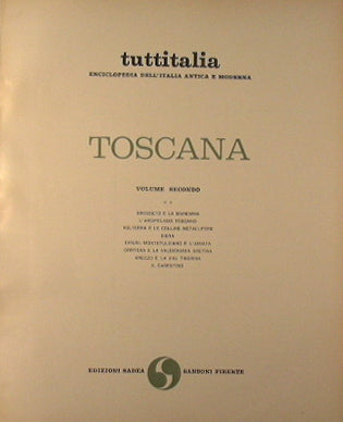 Toscana. Enciclopedia dell'Italia Antica e Moderna.tuttitalia