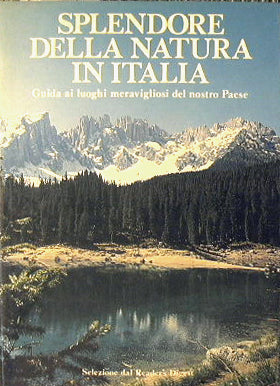 Esplendor de la naturaleza en Italia. Guía de los lugares maravillosos de nuestro país.